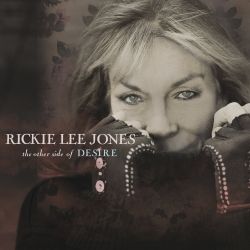 Rickie Lee Jones The Other Side Of Desire