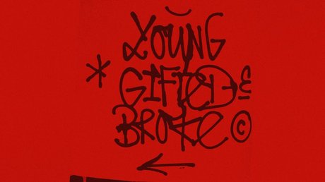 Young Gifted and Broke graff