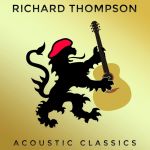 Richard Thompsomn Acoustic Classics