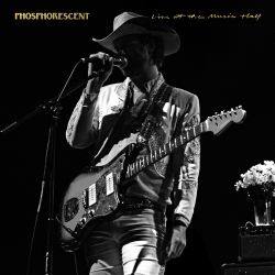 Phosphorescence Live at the Music Hall