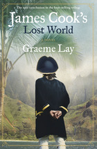 James Cook s Lost World by Graeme Lay