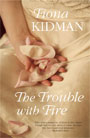 Fiona Kidman's The Trouble With Fire